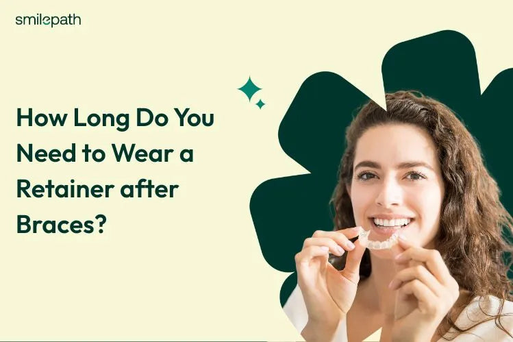 How Long Do You Need to Wear a Retainer after Braces?
